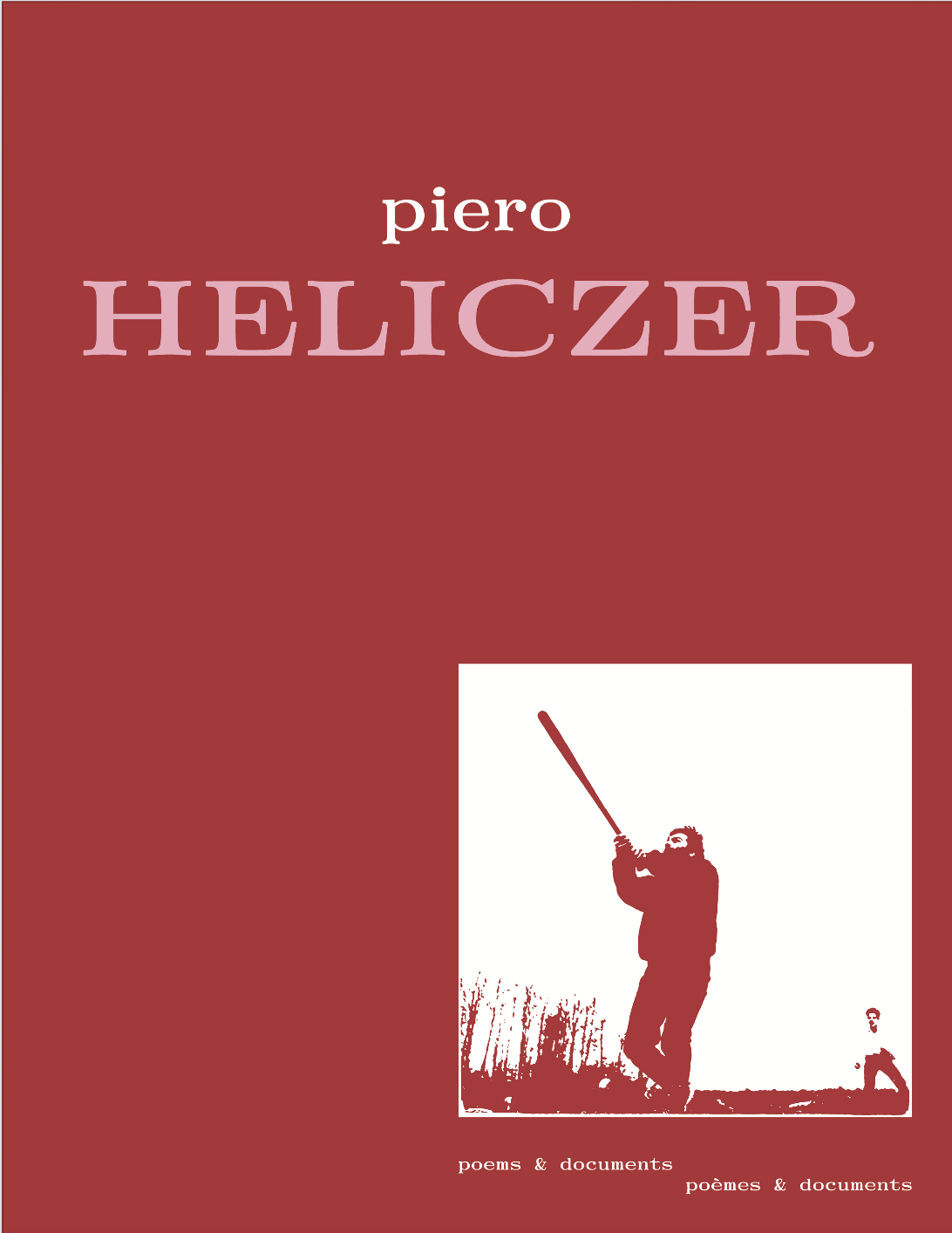 HELICZER, Piero; THOREL, Benjamin (ed.); VINET, Sophie (ed.) - Piero Heliczer. Poems & Documents / Poèmes & Documents